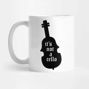 it's not a cello Mug